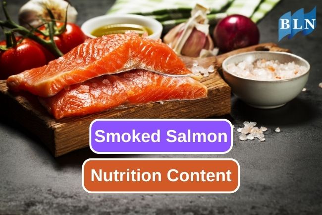 Nutritional Value of Smoked Salmon You Should Know